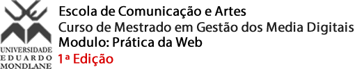 UEM | ECA – Mestrado em Gestão dos Media Digitais -Práctica Web