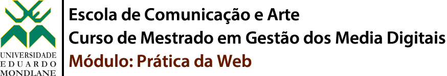 UEM | ECA – Mestrado em Gestão dos Media Digitais -Práctica da Web